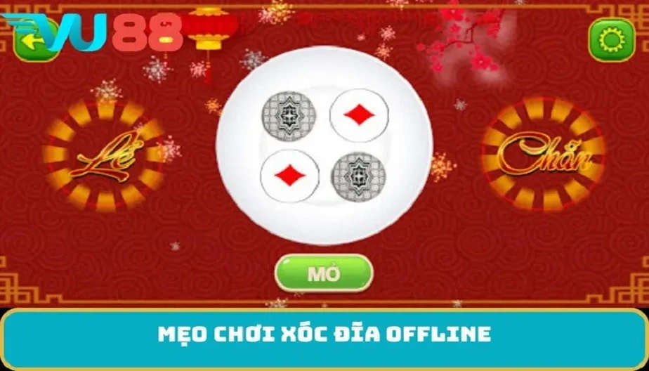 VU88 Mẹo Chơi Xóc Đĩa Offline - Bí Quyết Nâng Cao Chiến Thắng