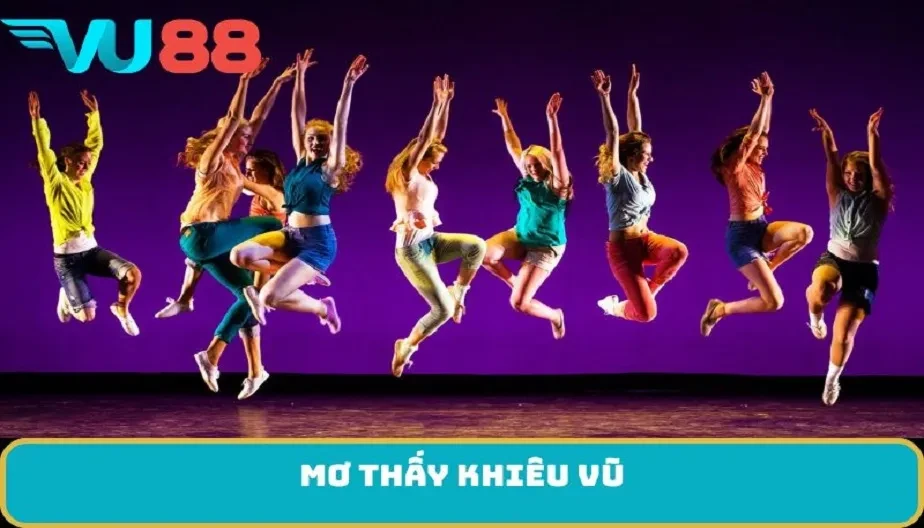 VU88 Giấc Mơ Thấy Khiêu Vũ - Điềm Báo Gì Trong Cuộc Sống
