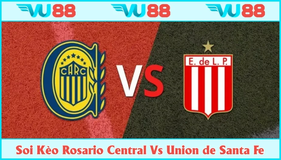 VU88 Soi Kèo Rosario Central Vs Union de Santa Fe 23h Ngày 28/6