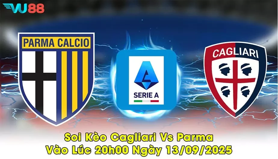 VU88 Soi Kèo Cagliari Vs Parma Vào Lúc 20h00 13/09/2025 - Serie A