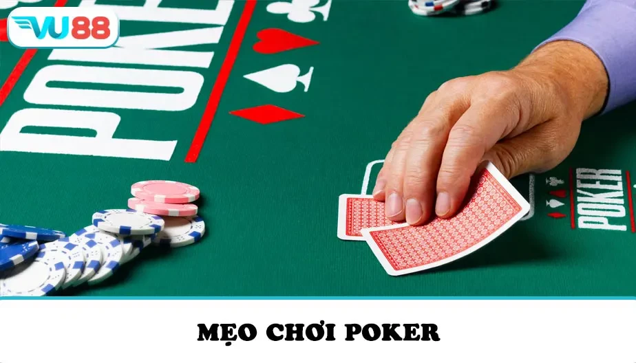 VU88 Mẹo Chơi Poker Hiệu Quả Giúp Bạn Làm Chủ Mọi Ván Bài